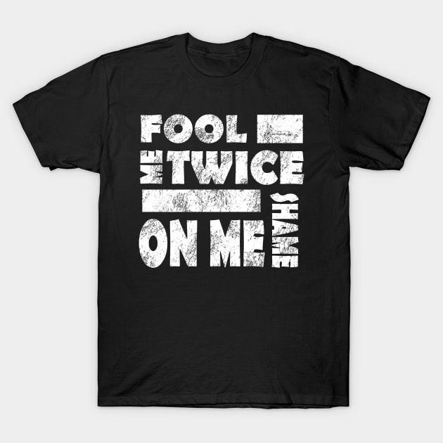 Fool me twice shame on me Partnerlook 2 T-Shirt by FindYourFavouriteDesign